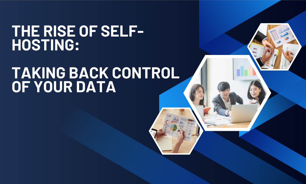 The Rise of Self-Hosting: Taking Back Control of Your Data