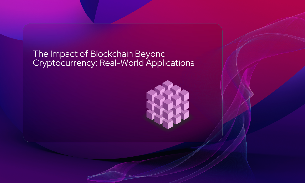 The Impact of Blockchain Beyond Cryptocurrency: Real-World Applications